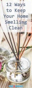 Refresh your home with these 12 easy ways to keep your home smelling clean!